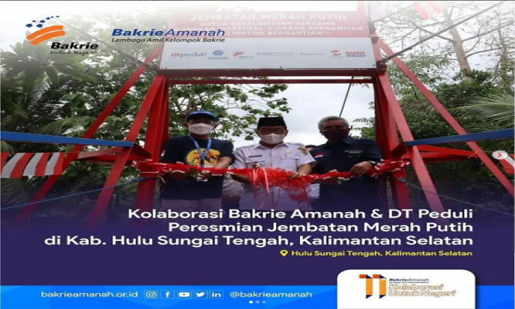Kolaborasi Bakrie Amanah &amp; DT Peduli Peresmian Jembatan Merah Putih di.Kab Hulu Sungai Tengah, Kalimantan Selatan