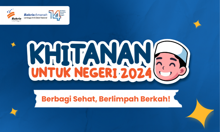 Khitanan Untuk Negeri 2024: Bakrie Amanah dan Kelompok Usaha Bakrie Berkolaborasi Untuk Meningkatkan Kesehatan Masyarakat