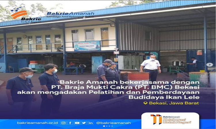 Bakrie Amanah bekerjasama dengan PT. Braja Mukti Cakra (PT. BMC) Bekasi akan mengadakan Pelatihan dan Pemberdayaan Budidaya Ikan Lele